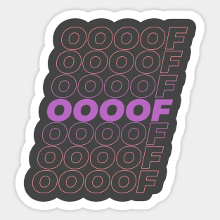 OOOOOF Sticker